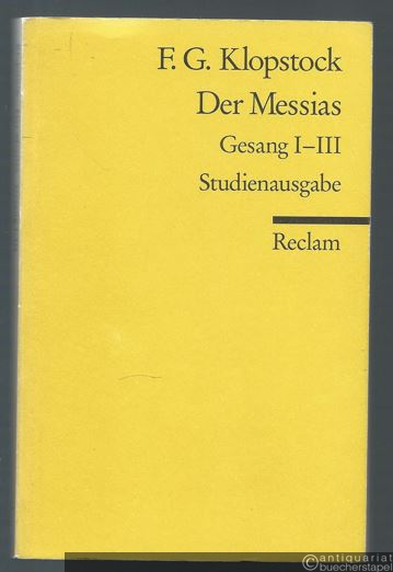  - Der Messias. Gesang I-III (= Reclams Universal-Bibliothek, Nr. 721). Studienausgabe.