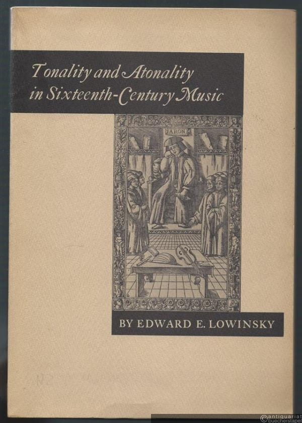  - Tonality and Atonality in Sixteenth-Century Music.