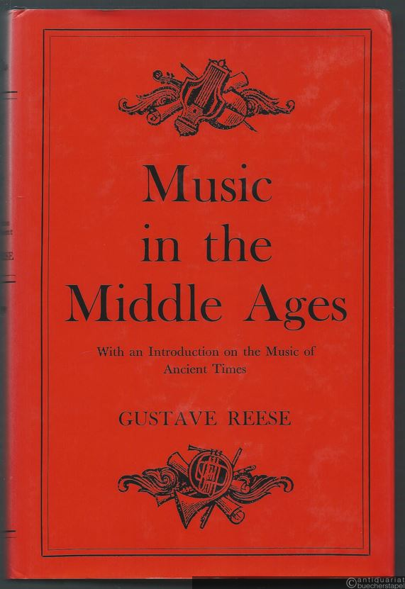  - Music in the Middle Ages. With an introduction on the music of ancient times (= Dent volumes on the history of music).