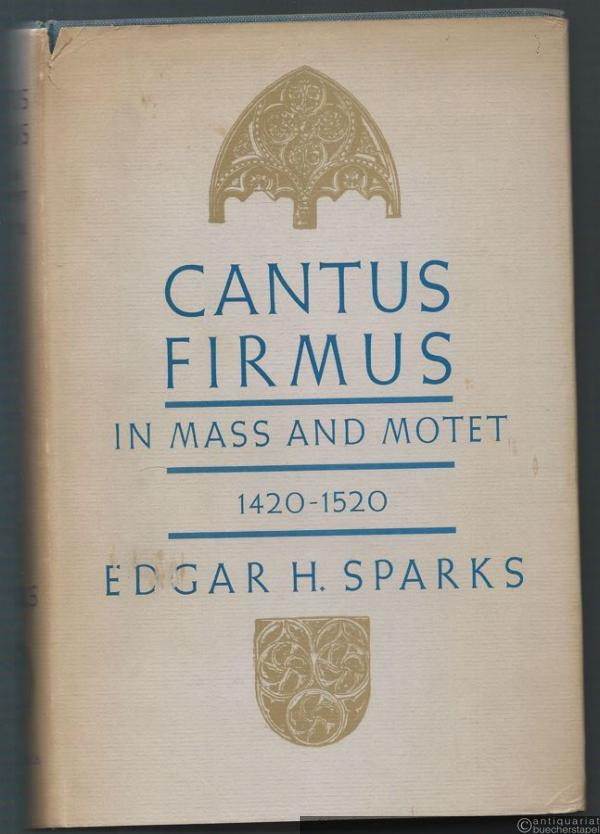  - Cantus firmus in Mass and Motet 1420 - 1520.