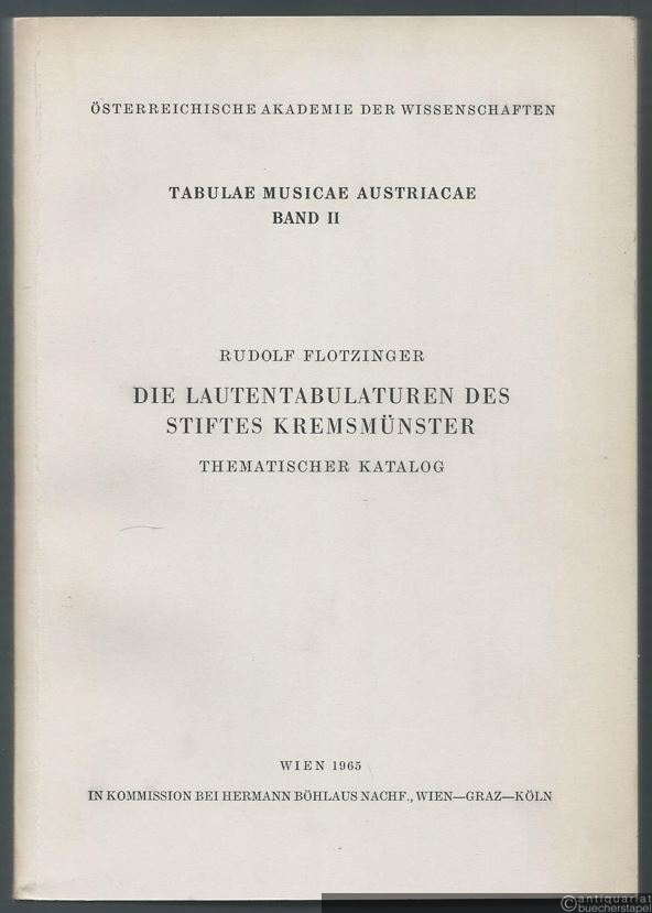  - Die Lautentabulaturen des Stiftes Kremsmünster. Thematischer Katalog (= Tabulae Musicae Austriacae. Kataloge österreichischer Musiküberlieferung, Band II).
