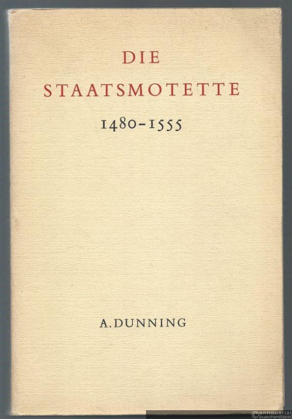  - Die Staatsmotette 1480 - 1555.