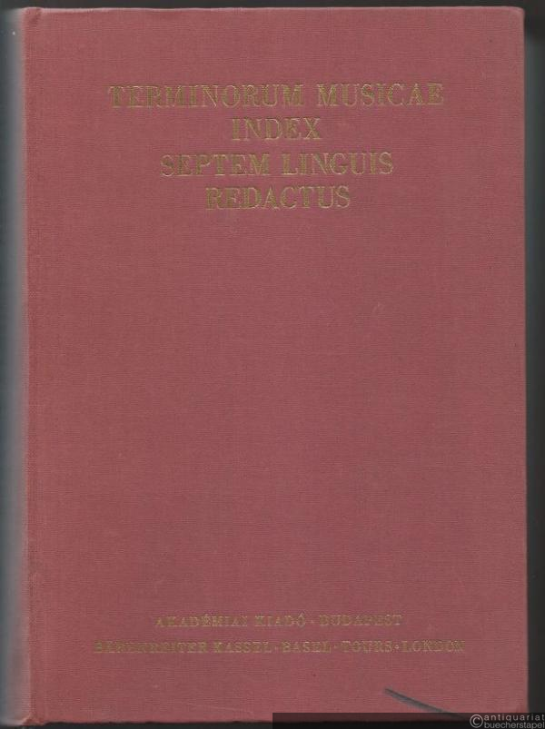  - Terminorum musicae index septem linguis redactus. Polyglottes Wörterbuch der musikalischen Terminologie [deutsch, englisch, französisch, italienisch, spanisch, ungarisch, russisch].