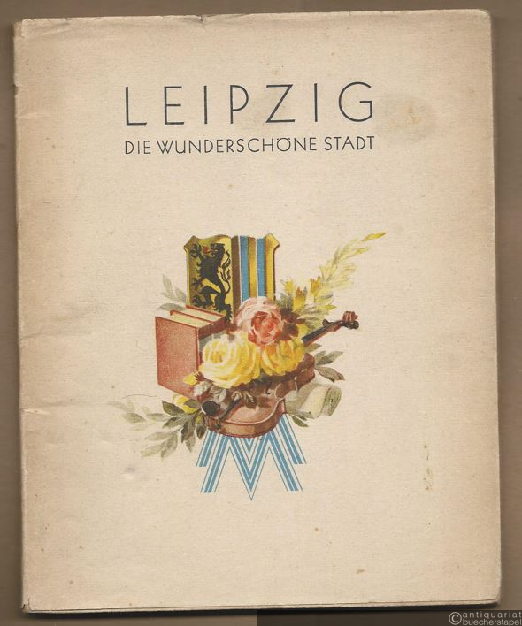  - Leipzig die wunderschöne Stadt. 48 Bilder von Paul Wolff.