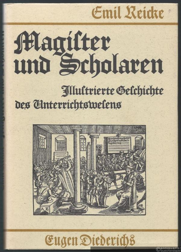  - Magister und Scholaren. Illustrierte Geschichte des Unterrichtswesens.