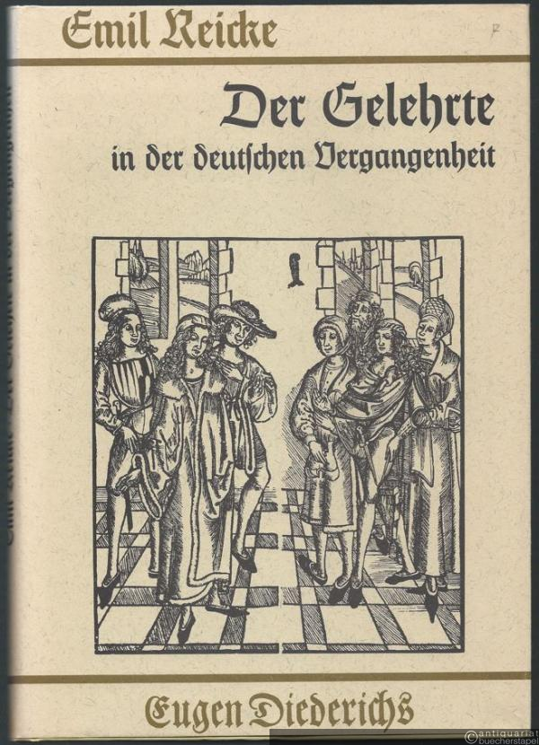  - Der Gelehrte in der deutschen Vergangenheit (= Die deutschen Stände in Einzeldarstellungen. Neuausgabe der früheren Monographien zur deutschen Kulturgeschichte).
