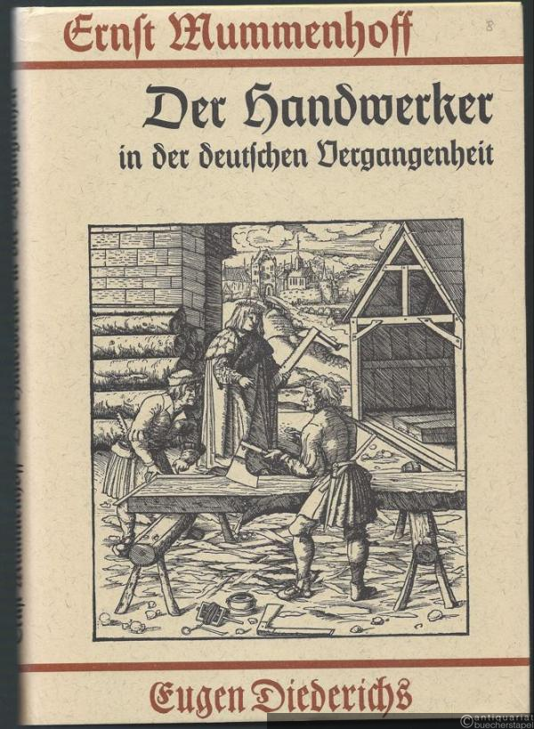  - Der Handwerker in der deutschen Vergangenheit (= Die deutschen Stände in Einzeldarstellungen. Neuausgabe der früheren Monographien zur deutschen Kulturgeschichte).