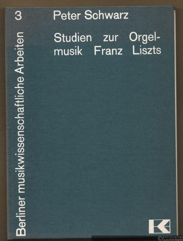  - Studien zur Orgelmusik Franz Liszts. Ein Beitrag zur Geschichte der Orgelkomposition im 19. Jahrhundert (= Berliner musikwissenschaftliche Arbeiten, Bd. 3).