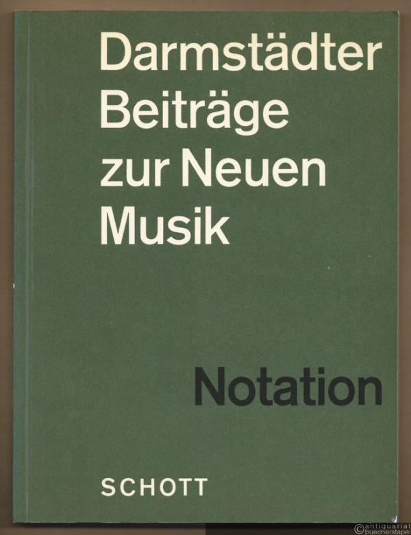  - Notation Neuer Musik (= Darmstädter Beiträge zur Neuen Musik IX).