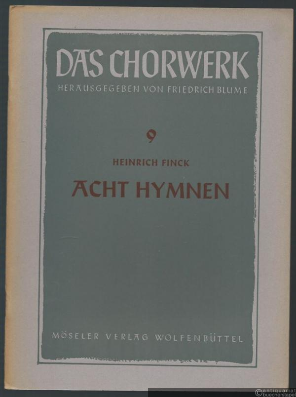  - Acht Hymnen zu 4 Stimmen (= Das Chorwerk, hrsg. v. Friedrich Blume, Heft 9).