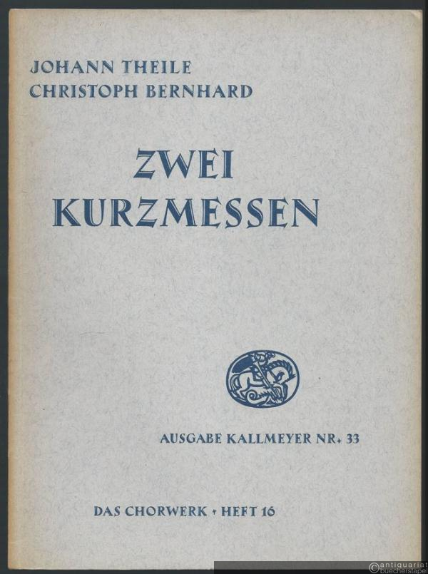  - Zwei Kurzmessen zu 5 Stimmen (= Ausgabe Kallmeyer Nr. 33. Das Chorwerk, Heft 16).