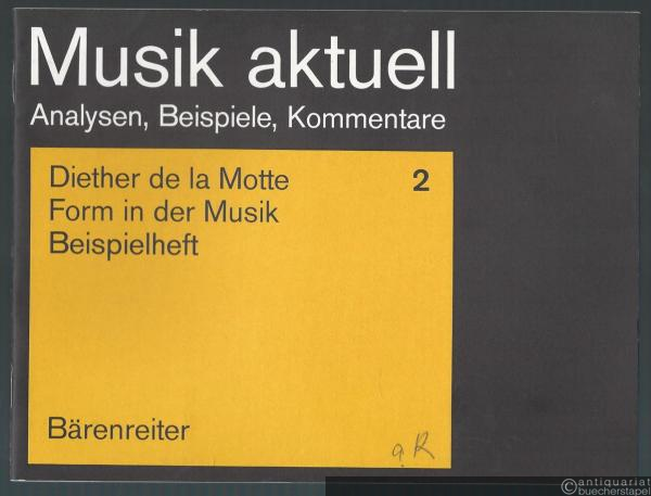  - Form in der Musik. Beispielheft (= Musik aktuell. Analysen, Beispiele, Kommentare 2).