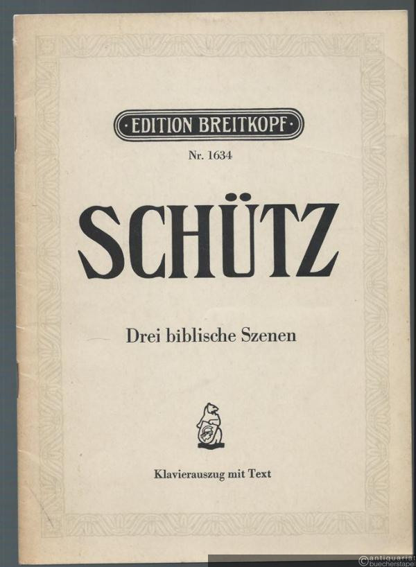 - Drei biblische Szenen (= Edition Breitkopf, Nr. 1634). Klavierauszug mit Text.