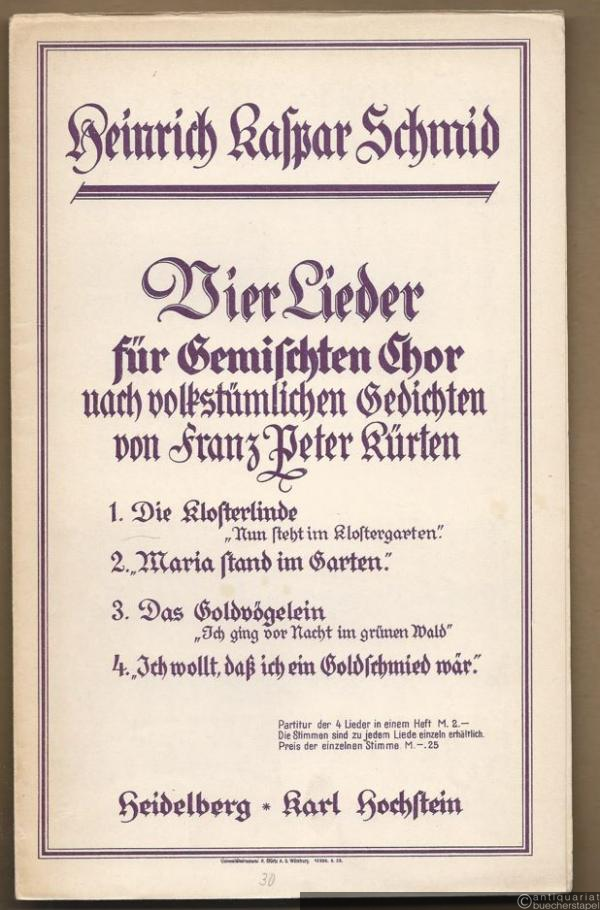  - Vier Lieder für Gemischten Chor nach volkstümlichen Gedichten von Franz Peter Kürten, Op. 74. Partitur.