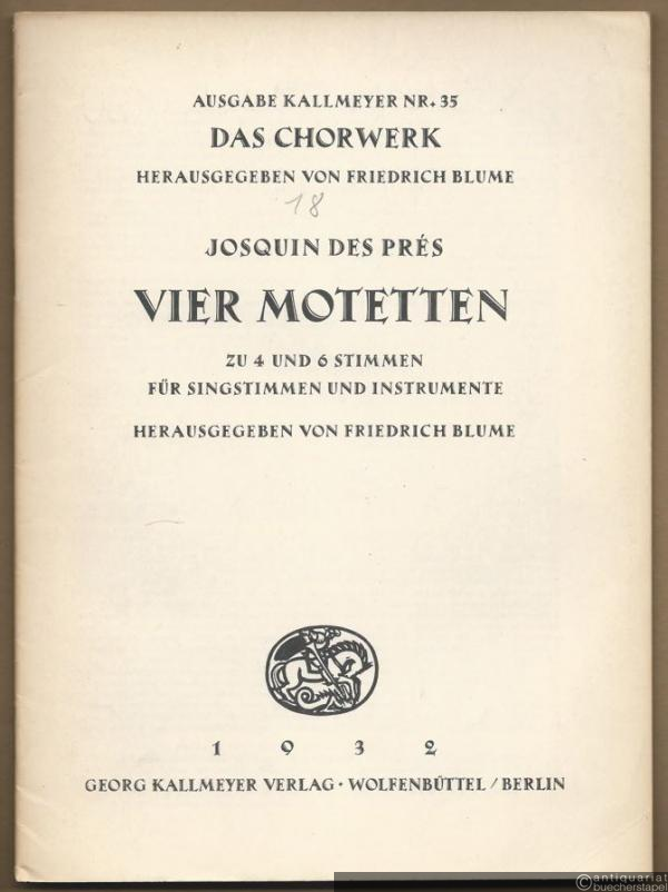  - Vier Motetten zu 4 und 6 Stimmen für Singstimmen und Instrumente (= Ausgabe Kallmeyer Nr. 35. Das Chorwerk, Heft 18).