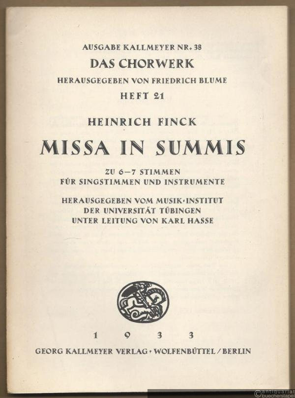  - Missa in summis zu 6-7 Stimmen für Singstimmen und Instrumente (= Ausgabe Kallmeyer Nr. 38. Das Chorwerk, Heft 21).