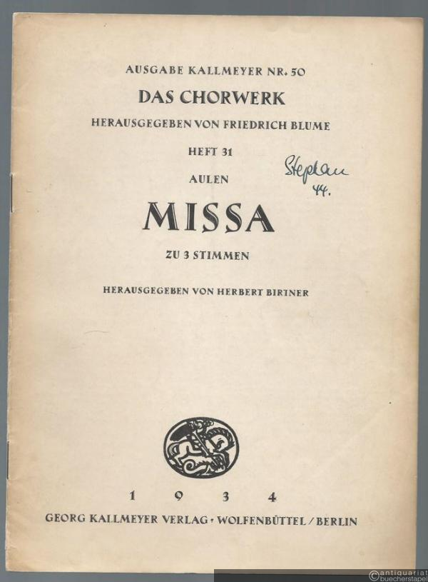  - Missa zu 3 Stimmen (= Ausgabe Kallmeyer Nr. 50. Das Chorwerk, Heft 31).
