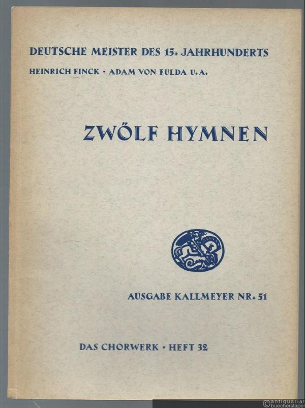  - Zwölf Hymnen zu 3-5 Stimmen für Singstimmen und Instrumente (= Ausgabe Kallmeyer Nr. 51. Das Chorwerk, Heft 32).