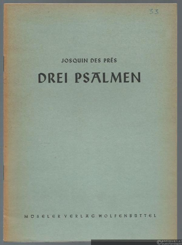  - Drei Psalmen zu 4 Stimmen für gemischten Chor, Frauenchor und Männerchor (= Das Chorwerk, hrsg. v. Friedrich Blume, Heft 33).