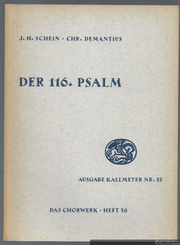  - Der 116. Psalm in Kompositionen zu 5 Stimmen (= Ausgabe Kallmeyer Nr. 55. Das Chorwerk, Heft 36).