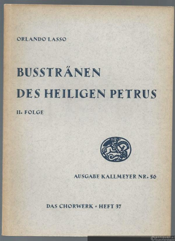  - Busstränen des heiligen Petrus zu 7 Stimmen. Zweite Folge Nr. 8-14 (= Ausgabe Kallmeyer Nr. 56. Das Chorwerk, Heft 37).
