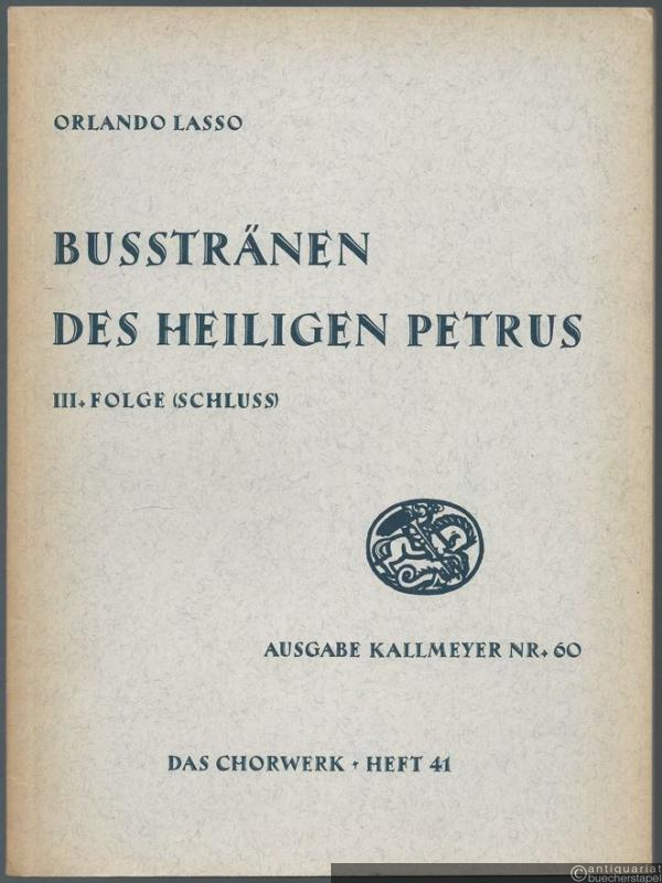  - Busstränen des heiligen Petrus zu 7 Stimmen. Dritte Folge Nr. 15-21 / Schluss (= Ausgabe Kallmeyer Nr. 60. Das Chorwerk, Heft 41).