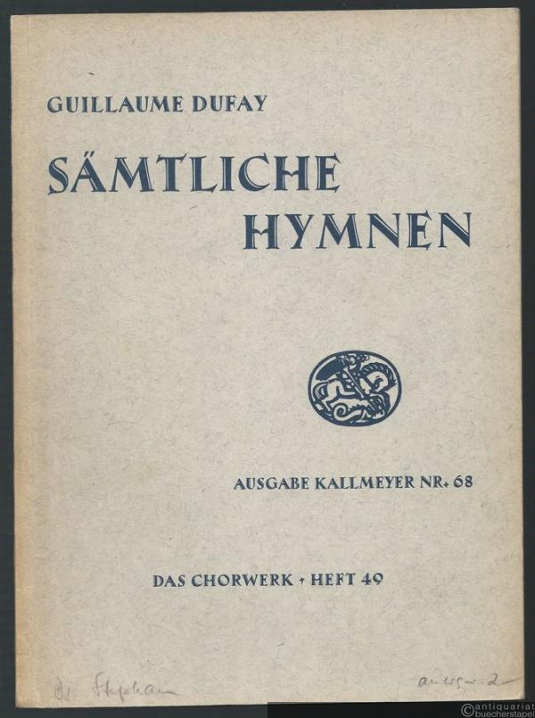  - Sämtliche Hymnen zu 3 und 4 Stimmen (= Ausgabe Kallmeyer Nr. 68. Das Chorwerk, Heft 49).