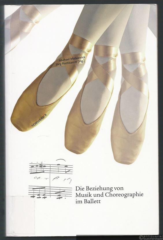  - Die Beziehung von Musik und Choreographie im Ballett. Bericht vom Internationalen Symposium an der Hochschule für Musik und Theater Leipzig 23.-25. März 2006.