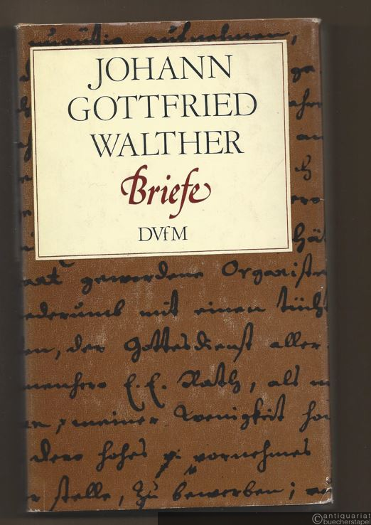  - Johann Gottfried Walther. Briefe.