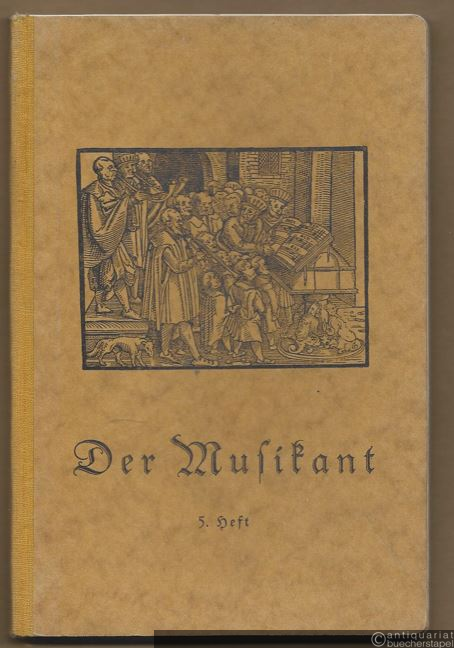  - Der Musikant. Lieder für die Schule. Heft 5: Lieder und Gesänge von Praetorius, Scheidt, Schütz, Händel, Mozart, Beethoven, Schubert, Bruckner, Reger und anderen Meistern mit und ohne Instrumentalbegleitung.