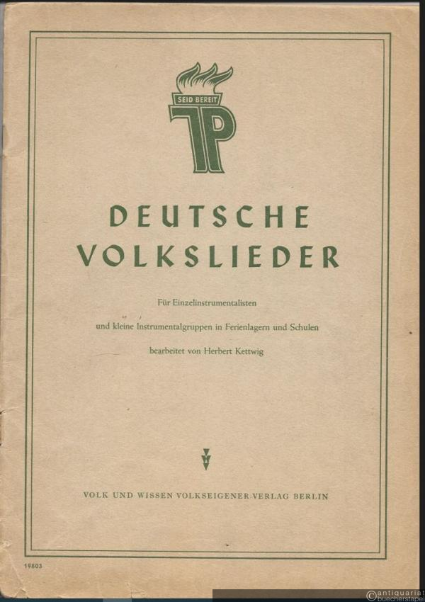  - Deutsche Volkslieder. Für Einzelinstrumentalisten und kleine Instrumentalgruppen in Ferienlagern und Schulen.