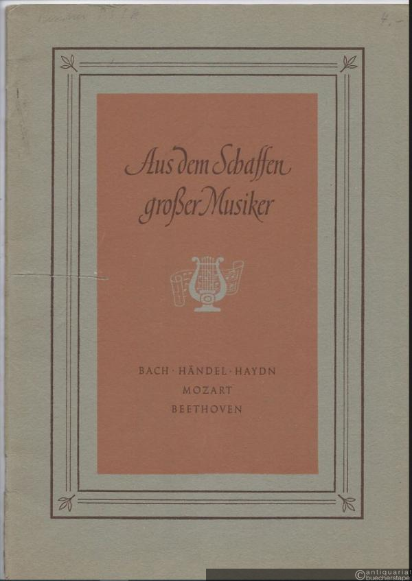  - Aus dem Schaffen großer Musiker, Heft 1 (= Beiheft zu dem ersten biographischen Leseheft: Aus dem Leben und Schaffen großer Musiker).