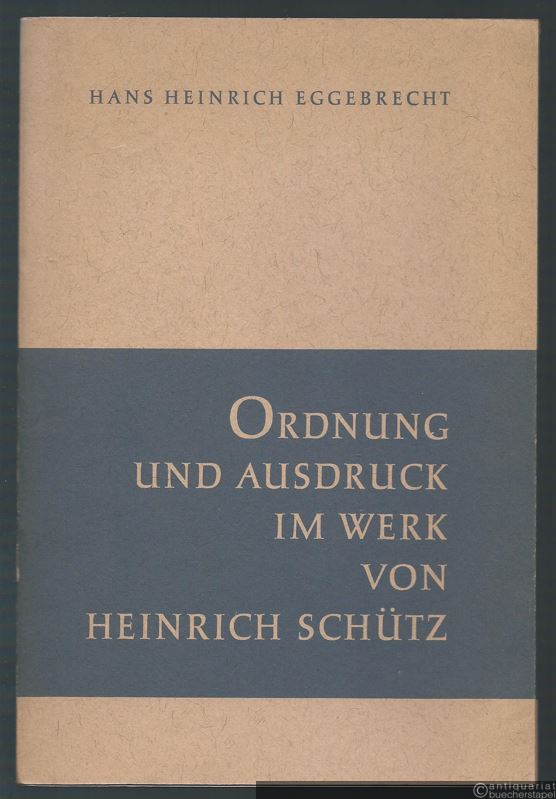  - Ordnung und Ausdruck im Werk von Heinrich Schütz.