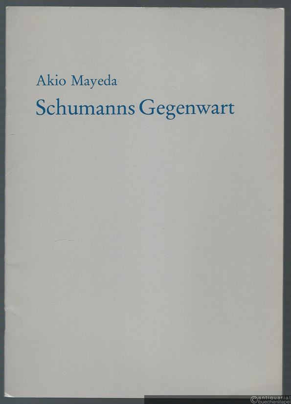  - Schumanns Gegenwart. Festvortrag anläßlich des 1. Schumann-Festes 1981 in Düsseldorf.