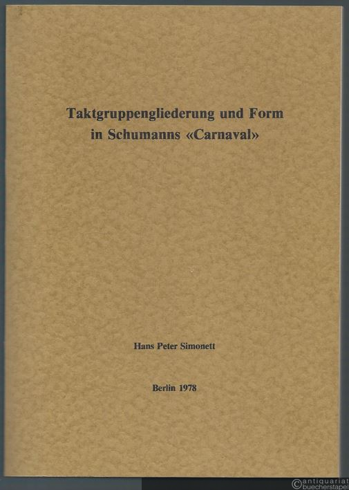  - Taktgruppengliederung und Form in Schumanns "Carnaval".