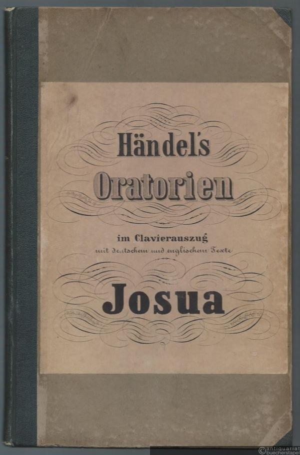  - Josua (= Händel's Oratorien im Clavierauszug mit deutschem und englischem Texte).