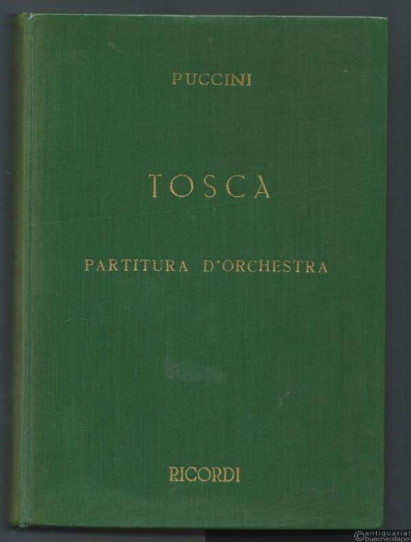  - Tosca. Melodramma in 3 atti di Giuseppe Giacosa e Luigi Illica. Partitura d'orchestra.