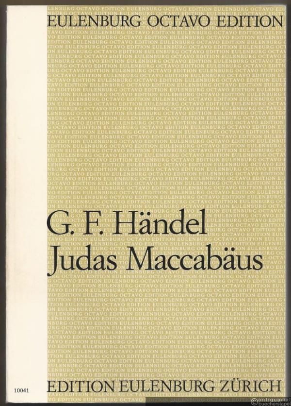  - Judas Maccabäus [HWV 63]. Oratorio (= Eulenburg Octavo Edition, No. 10041). Partitur.