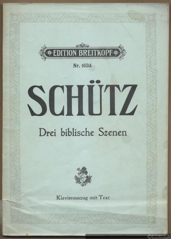  - Drei biblische Szenen (= Edition Breitkopf, Nr. 1634). Klavierauszug mit Text.