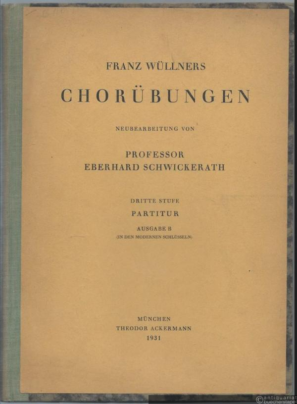  - Franz Wüllners Chorübungen. 3. Stufe Partitur, Ausgabe B (in den modernen Schlüsseln).