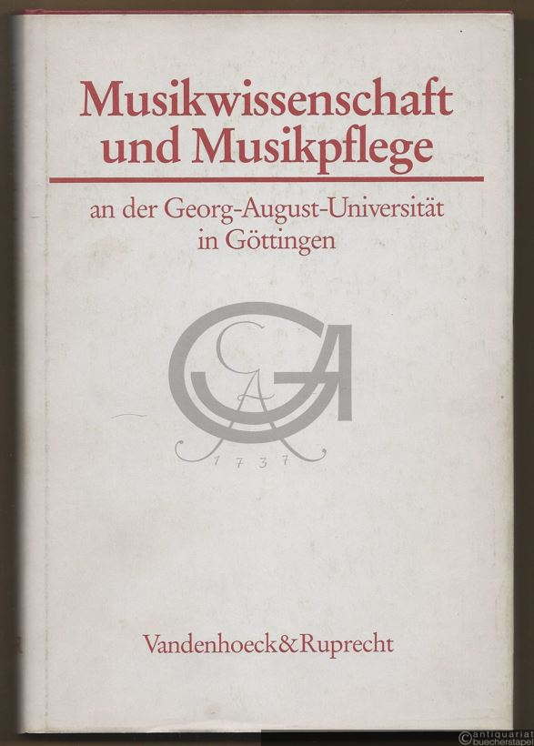  - Musikwissenschaft und Musikpflege an der Georg-August-Universität in Göttingen. Beiträge zu ihrer Geschcihte (= Göttinger Universitätsschriften, Serie A: Schriften, Band 3).