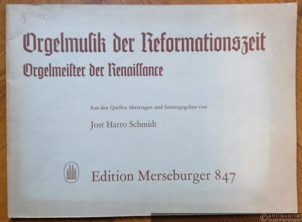  - Orgelmusik der Reformationszeit. Orgelmeister der Renaissance (= Edition Merseburger, Nr. 847).
