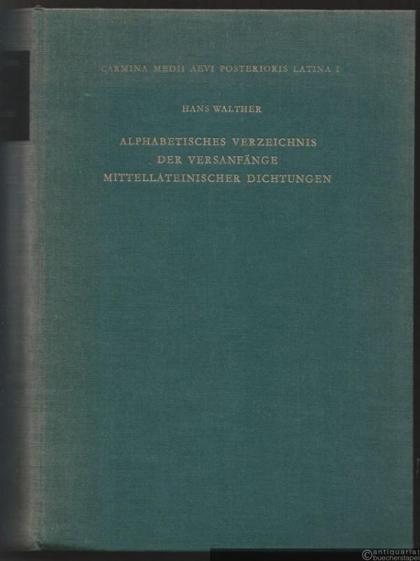  - Initia carminun ac versuum medii aevi posterioris latinorum / Alphabetisches Verzeichnis der Versanfänge mittellateinischer Dichtungen (= Carmina medii aevi posterioris latina, I).