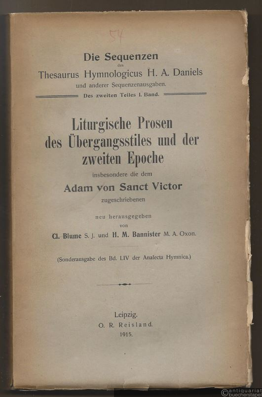  - Liturgische Prosen des Übergangsstiles und der zweiten Epoche, insbesondere die dem Adam von Sanct Victor zugeschriebenen (= Die Sequenzen des Thesaurus Hymnologicus H. A. Daniels und anderer Sequenzenausgaben. Des zweiten Teiles 1. Band. Sonderausgabe des Bd. LIV der Analecta hymnica).