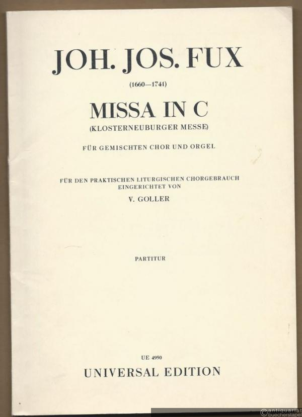  - Missa in C (Klosterneuburger Messe) für gemischten Chor und Orgel (= Meisterwerke kirchlicher Tonkunst in Österreich. Universal Edition 4950). Partitur.