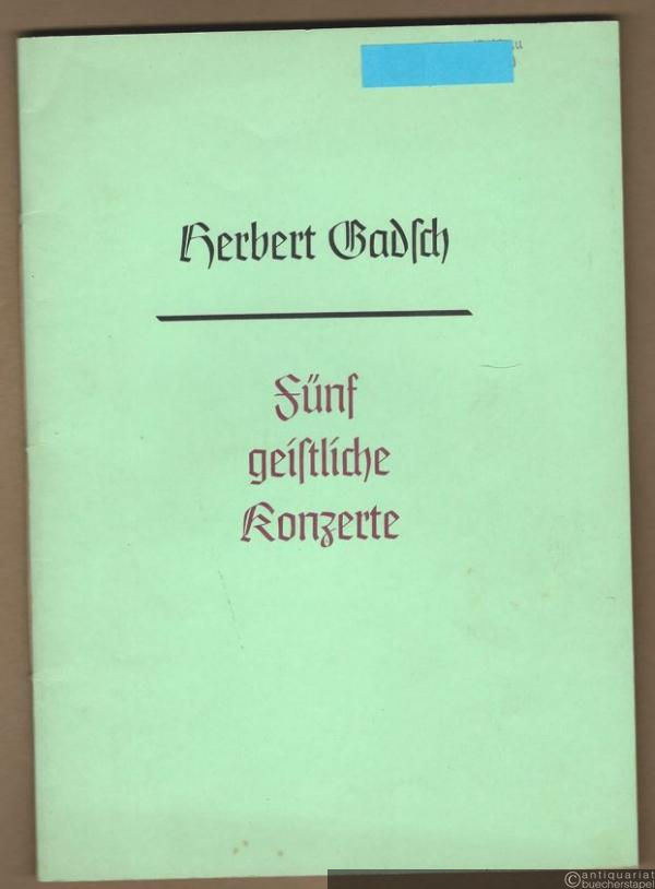  - Fünf geistliche Konzerte.