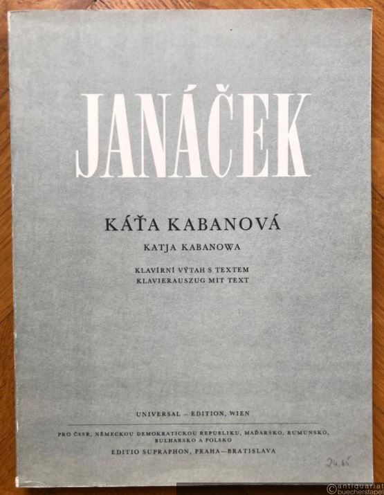  - Kata Kabanova. Opera o 3 jednanich / Katja Kabanowa. Oper in 3 Akten nach A. N. Ostrowskijs "Gewitter" in der Übersetzung von Vinc. Cervinka (= Editio Supraphon). Klavirni vytah se zpevy upravil / Klavierauszug mit Text von Bretislav Bakala.