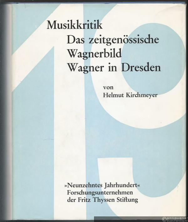  - Situationsgeschichte der Musikkritik und des musikalischen Pressewesens in Deutschland, dargestellt vom Ausgang des 18. bis zum Beginn des 20. Jahrhunderts. IV. Teil: Das zeitgenössische Wagner-Bild. Erster Band: Wagner in Dresden (= Studien zur Musikgeschichte des 19. Jahrhunderts, Band 7).