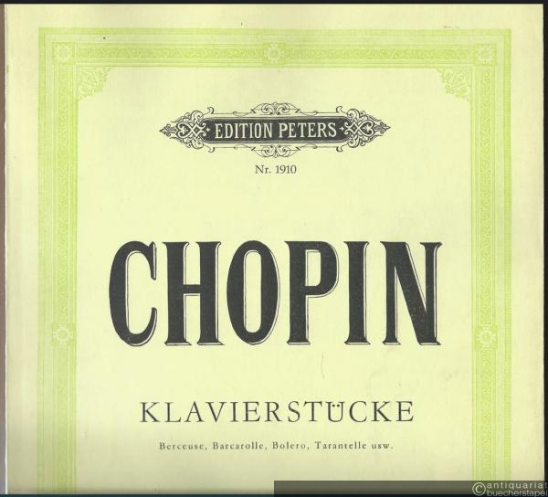  - Klavierstücke. Berceuse, Barcarolle, Bolero, Tarantelle usw. (= Edition Peters, Nr. 1910).