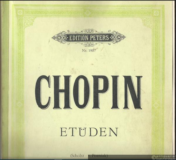  - Etüden für Klavier (op. 10, op. 25 u. ohne Opuszahl) (= Edition Peters, Nr. 1907).